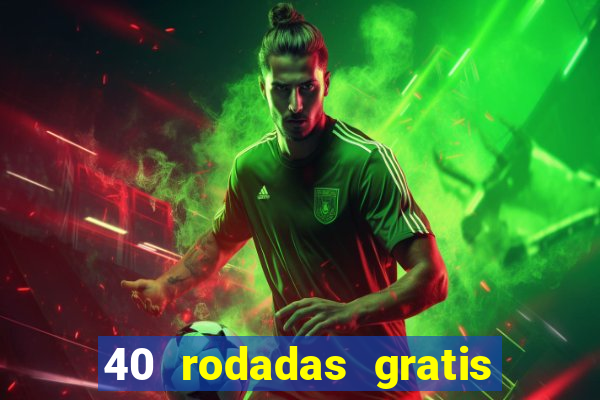 40 rodadas gratis jon bet